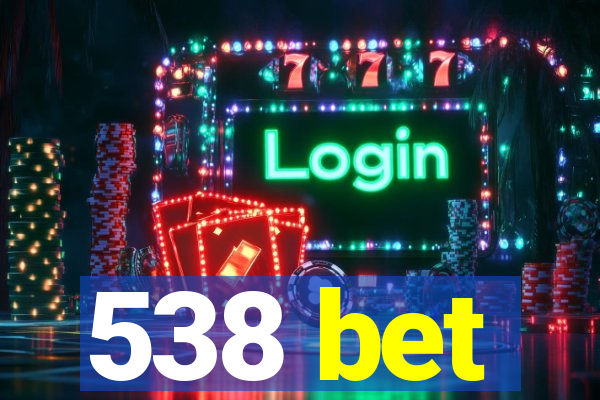 538 bet